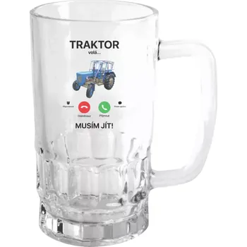 Sklenice Půllitr pro traktoristy - Traktor volá... musím jít! - čirý