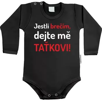 Kojenecký body Dětské body s dlouhým rukávem Jestli brečím, dejte mě taťkovi