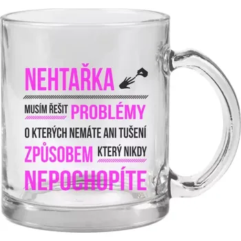 Hrnek 330 ml - skleněný Musím řešit problémy - nehtařka