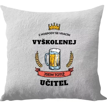 Polštář Polštář bílý 40x40 cm - dlouhý chlup Z hospody se vracím - Učitel