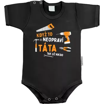 Kojenecký body Dětské body s krátkým rukávem Když to neopraví táta, tak už nikdo