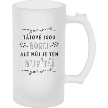 Sklenice Půllitr skleněný matný Tátové jsou borci, ale můj je ten největší