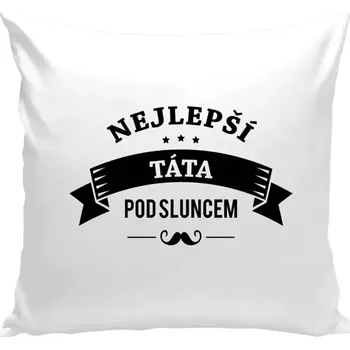 Polštář Polštář bílý 40x40 cm Nejlepší táta pod sluncem
