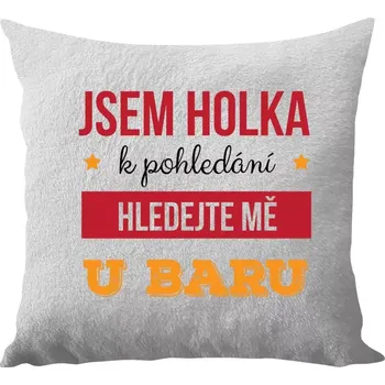 Polštář Polštář bílý 40x40 cm - dlouhý chlup Jsem holka k pohledání, hledejte mě u baru