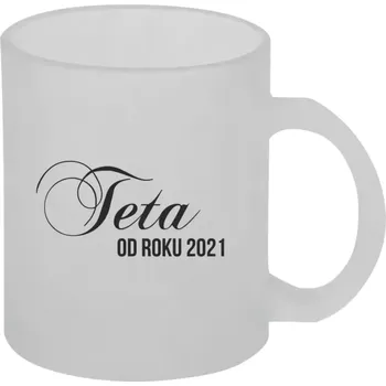 Hrnek 330 ml - skleněný matný Teta od roku