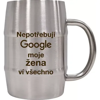 Sklenice Nerezový chladicí půllitr Nepotřebuji Google, moje žena ví všechno