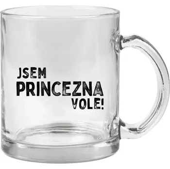 Hrnek 330 ml - skleněný Jsem princezna vole!