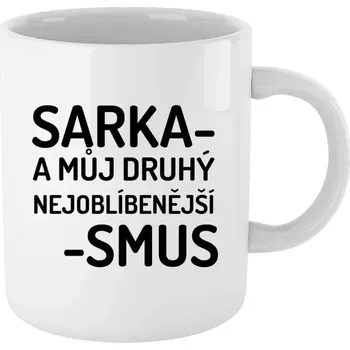 Hrnek 330 ml - bílý Sarka- můj druhý nejoblíbenější -smus