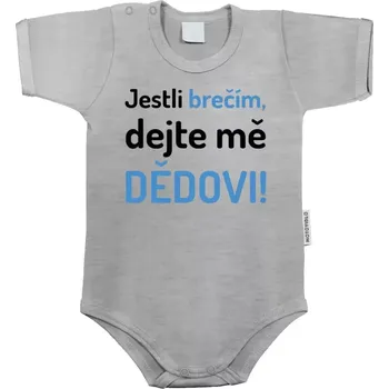 Kojenecký body Dětské body s krátkým rukávem Jestli brečím, dejte mě dědovi