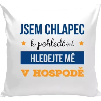 Polštář Polštář bílý 40x40 cm Jsem chlapec k pohledání, hledejte mě v hospodě