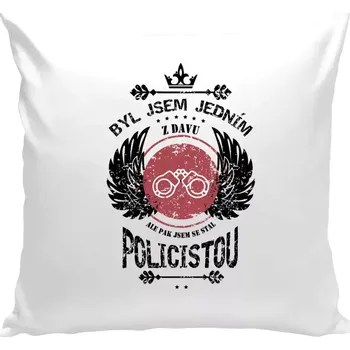 Polštář Polštář bílý 40x40 cm Byl jsem jedním z davu, ale pak jsem se stal policistou