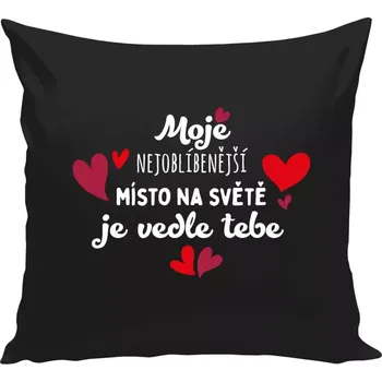 Polštář Polštář černý 40x40 cm Moje nejoblíbenější místo na světě je vedle tebe