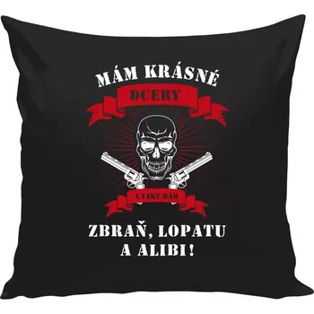 Polštář Polštář černý 40x40 cm Mám krásné dcery, a taky zbraň, lopatu a alibi - lebka