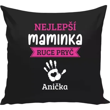 Polštář Polštář černý 40x40 cm Nejlepší maminka, ruce pryč - 1 dítě