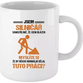 Hrnek 330 ml - bílý Samozřejmě, že jsem blázen - silničář