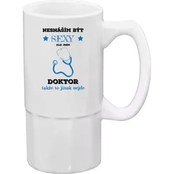 Sklenice Půllitr bílý vysoký Nesnáším být sexy, ale jsem doktor