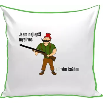 Polštář Polštář barevný 32x32 cm Jsem nejlepší myslivec... ulovím každou.