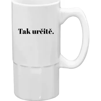 Sklenice Půllitr bílý vysoký Tak určitě.