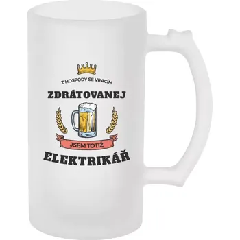 Sklenice Půllitr pro elektrikáře - Z hospody se vracím - Elektrikář - matný