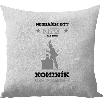 Polštář Polštář bílý 40x40 cm - dlouhý chlup Nesnáším být sexy, ale jsem kominík