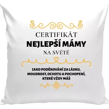 Polštář Polštář bílý 40x40 cm Certifikát nejlepší mámy na světě