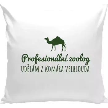 Polštář Polštář bílý 40x40 cm Profesionální zoolog - Udělám z komára velblouda