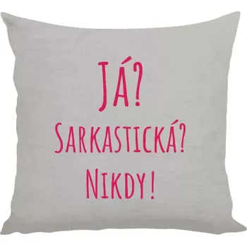 Polštář Polštář lněný 40x40 cm Já? Sarkastická? Nikdy!