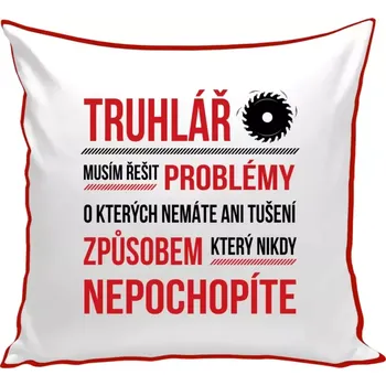 Polštář Polštář barevný 32x32 cm Musím řešit problémy - truhlář