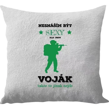 Polštář Polštář bílý 40x40 cm - dlouhý chlup Nesnáším být sexy, ale jsem voják