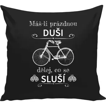 Polštář Polštář černý 40x40 cm Máš-li prázdnou duši, dělej, co se sluší
