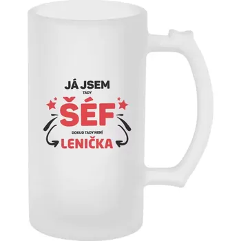 Sklenice Půllitr skleněný matný Já jsem tady šéf, dokud tady není jméno.