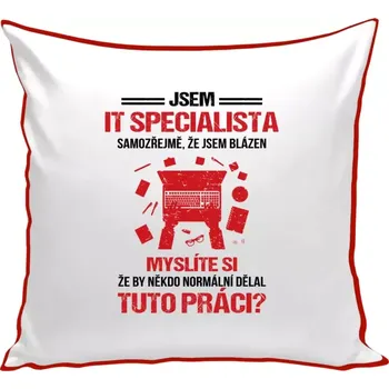 Polštář Polštář barevný 32x32 cm Samozřejmě, že jsem blázen - IT specialista