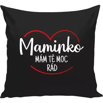 Polštář Polštář černý 40x40 cm Maminko, mám tě moc rád