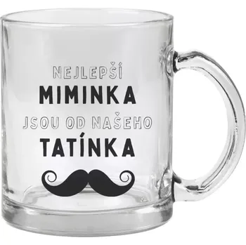 Hrnek 330 ml - skleněný Nejlepší miminka, jsou od našeho tatínka