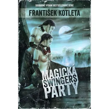 Magická swingers party: Souborné vydání…