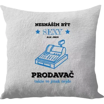 Polštář Polštář bílý 40x40 cm - dlouhý chlup Nesnáším být sexy, ale jsem prodavač