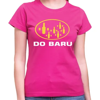 Pánské tričko Tričko - Do baru, Barva látky ružová, Střih Dámsky, Velikost XL