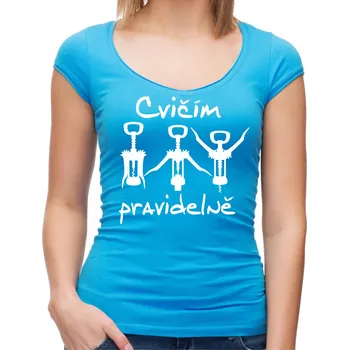 Vinařské tričko - Cvičím pravidelně, Barva látky tyrkysová modrá, Střih Dámsky, Velikost M