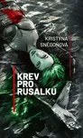 Krev pro rusalku - Kristýna Sněgoňová…