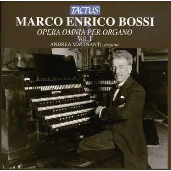 Zahraniční hudba CD Marco Enrico Bossi: Opera Omnia Per Organo - Vol. I 2013