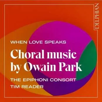 Zahraniční hudba CD Owain Park: When Love Speaks - Choral Music By Owain Park 2020