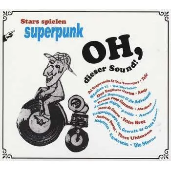 Zahraniční hudba CD Various: Oh, Dieser Sound! - Stars Spielen Superpunk DIGI 2011 Digipack