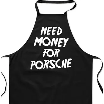 Kuchyňská zástěra Zástěra černá - Need money for Porsche