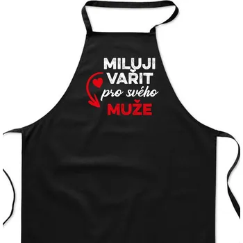 Kuchyňská zástěra Zástěra černá - Miluji vařit pro svého muže