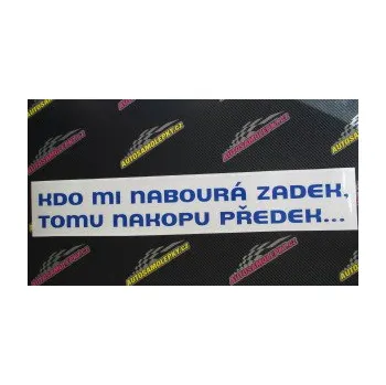 Polep vozidla SAMOLEPKA Kdo mi nabourá zadek, tomu nakopu předek nápis (10 - červená) NA AUTO, NÁLEPKA, FÓLIE, POLEP, TUNING, VLASTNÍ TEXT, TISK, AUTOSAMOLEPKY.cz, POLEPY, OBRÁZEK, LOGO, SAMOLEPKY