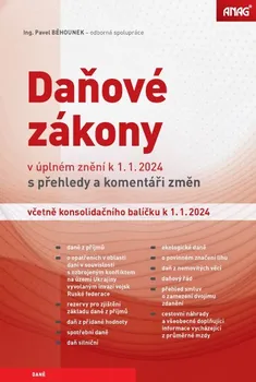 Daňové zákony v úplném znění k 1. 1. 2024 s přehledy a komentáři změn včetně konsolidačního balíčku k 1. 1. 2024 - Pavel Běhounek (2024, brožovaná)