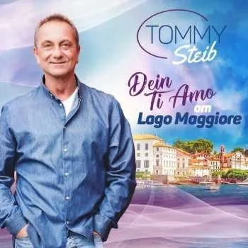 Zahraniční hudba CD Tommy Steib: Dein Ti Amo Am Lago Maggiore 2022