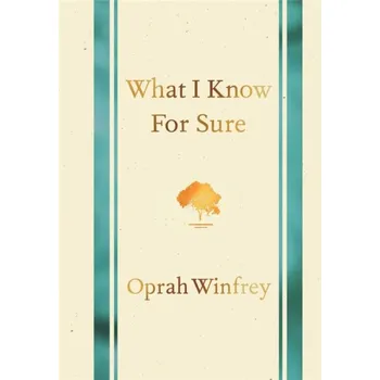 What I Know for Sure - Oprah Winfrey…