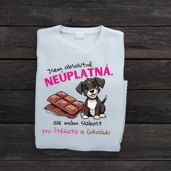 Dámské tričko Dámské tričko - Jsem absolutně neúplatná, ale mám slabost pro štěňata a čokoládu. V5 Velikost: L