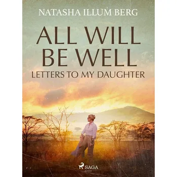 Kniha All Will Be Well: Letters to My Daughter